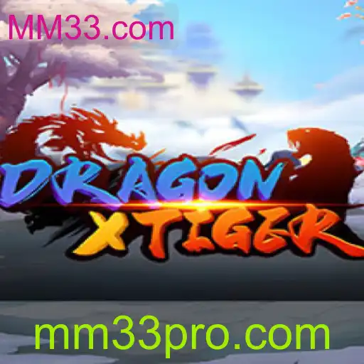 Descubra o Fascinante Mundo de DragonXTiger no MM33.com