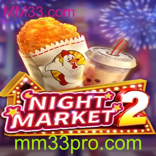 NightMarket2: Descubra o Fascinante Mundo do MM33.com